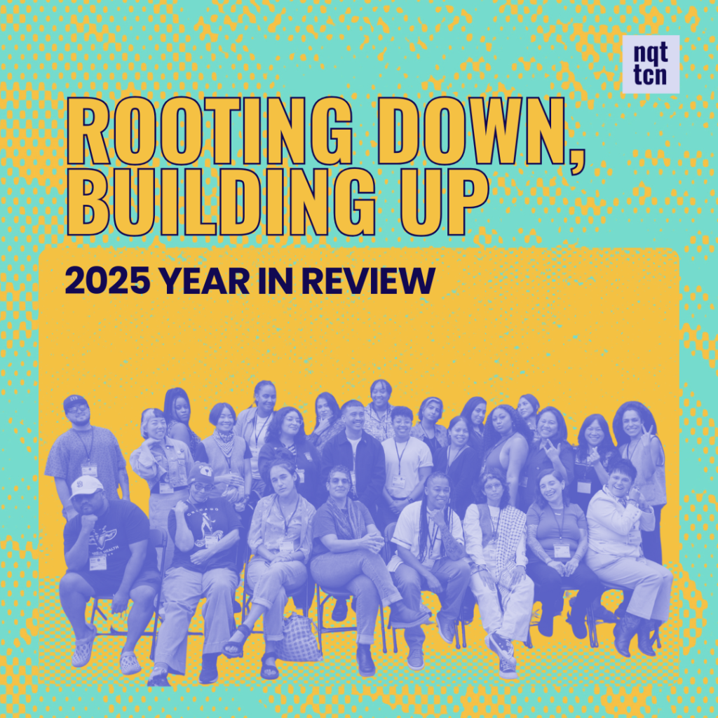 Front cover of the NQTTCN 2025 End-of-Year Report, which reads "Rooting Down, Building Up: 2025 Year in Review" above a dutone cutout of NQTTCN members and Founding Director striking playful poses in a group photo.